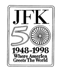 JFK 50 1948-1998 WHERE AMERICA GREETS THE WORLD