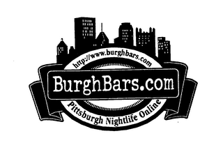 BURGHBARS.COM HTTP://WWW.BURGHBARS.COM PITTSBURGH NIGHTLIFE ONLINE