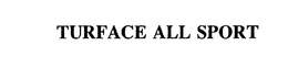 TURFACE ALL SPORT trademark