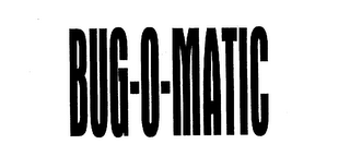 BUG-O-MATIC