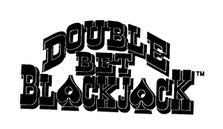 DOUBLE BET BLACKJACK