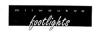 MILWAUKEE FOOTLIGHTS