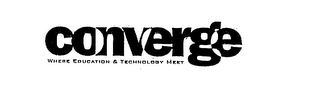 CONVERGE WHERE EDUCATION & TECHNOLOGY MEET