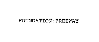 FOUNDATION:FREEWAY