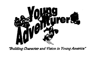 YOUNG ADVENTURERS "BUILDING CHARACTER AND VISION IN YOUNG AMERICA"