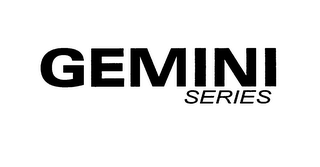 GEMINI SERIES