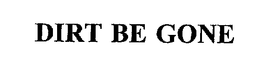 DIRT BE GONE