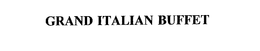 GRAND ITALIAN BUFFET