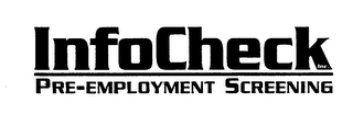 INFOCHECK PRE-EMPLOYMENT SCREENING