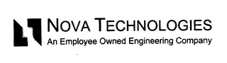 N NOVA TECHNOLOGIES AN EMPLOYEE OWNED ENGINEERING COMPANY