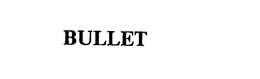 BULLET