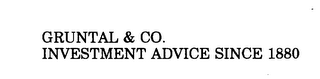 GRUNTAL & CO. INVESTMENT ADVICE SINCE 1880