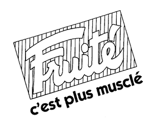 FRUITE C'EST PLUS MUSCLE