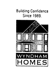 BUILDING CONFIDENCE SINCE 1989. WYNDHAM HOMES