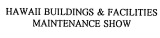 HAWAII BUILDINGS & FACILITIES MAINTENANCE SHOW