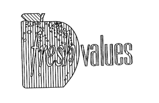 FRESH VALUES