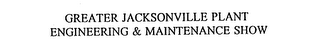 GREATER JACKSONVILLE PLANT ENGINEERING & MAINTENANCE SHOW