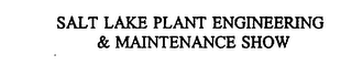 SALT LAKE PLANT ENGINEERING & MAINTENANCE SHOW
