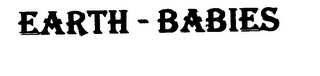 EARTH - BABIES