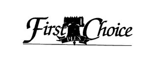 FIRST CHOICE PLUS