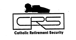 CRS CATHOLIC RETIREMENT SECURITY