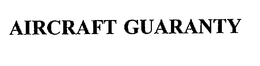 AIRCRAFT GUARANTY HOLDINGS, LLC