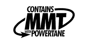 CONTAINS MMT WITH POWERTANE