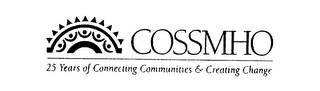 COSSMHO 25 YEARS OF CONNECTING COMMUNITIES & CREATING CHANGE