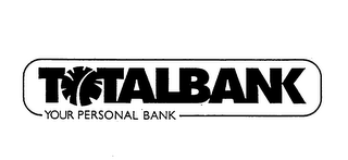 TOTALBANK YOUR PERSONAL BANK