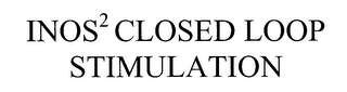 INOS2 CLOSED LOOP STIMULATION