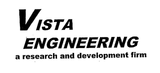 VISTA ENGINEERING A RESEARCH AND DEVELOPMENT FIRM