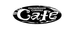 CROSSROADS CUISINES CAFE