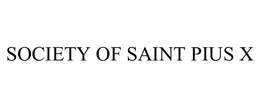 SOCIETY OF SAINT PIUS X