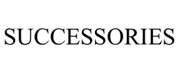 SUCCESSORIES, INC.