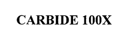 CARBIDE 100X