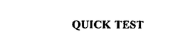 QUICK TEST
