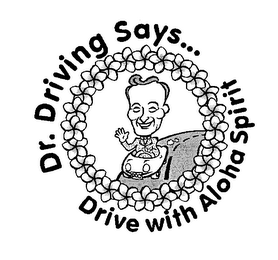 DR. DRIVING SAYS... DRIVE WITH ALOHA SPIRIT