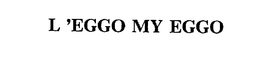 L 'EGGO MY EGGO trademark