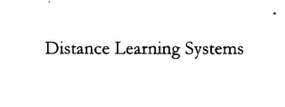 DISTANCE LEARNING SYSTEMS