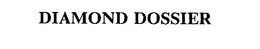 DIAMOND DOSSIER
