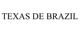 TEXAS DE BRAZIL CORPORATION