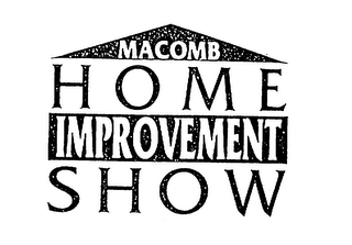 MACOMB HOME IMPROVEMENT SHOW