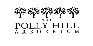 THE POLLY HILL ARBORETUM