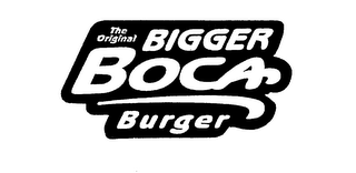 THE ORIGINAL BIGGER BOCA BURGER