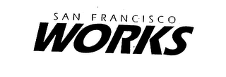 SAN FRANCISCO WORKS
