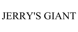 JERRY'S GIANT