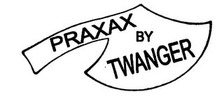 PRAXAX BY TWANGER