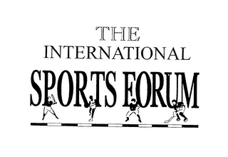 THE INTERNATIONAL SPORTS FORUM