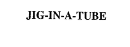 JIG-IN-A-TUBE