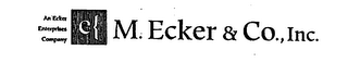 AN ECKER ENTERPRISES COMPANY M. ECKER & CO., INC.